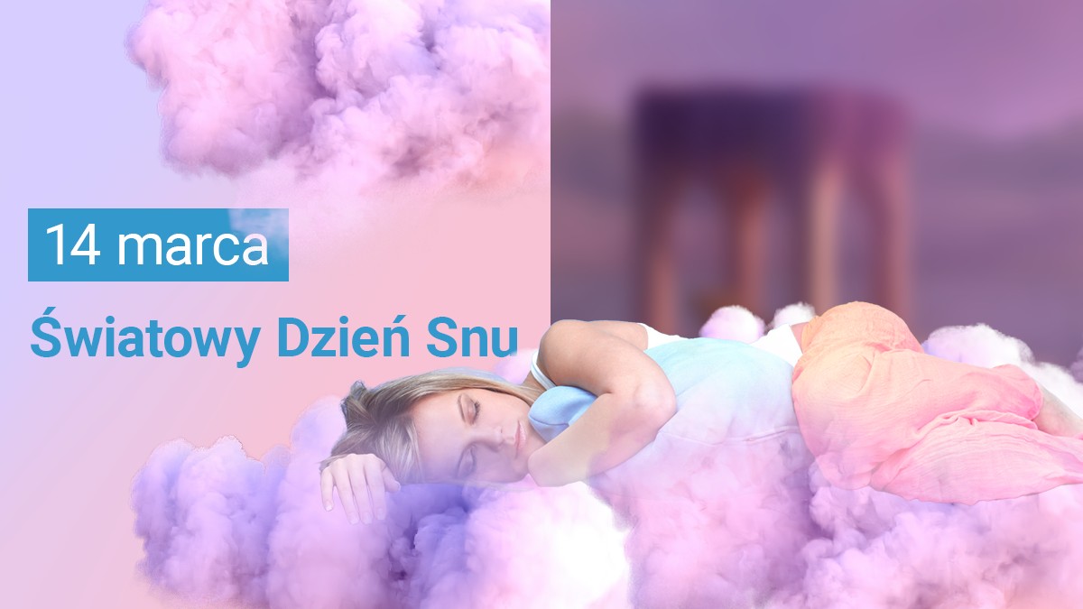 Żyjesz tak, jak… śpisz – 14.03.2025 roku obchodzimy Światowy Dzień Snu