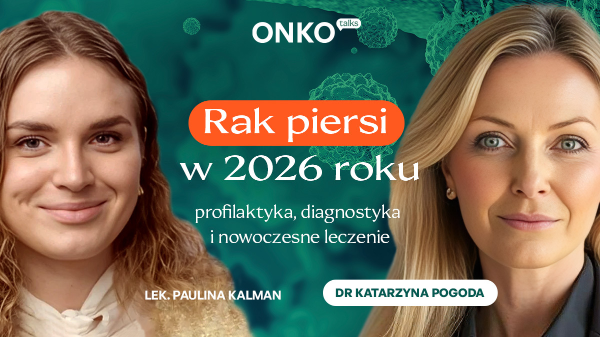 Nowy odcinek OnkoTalks: rak piersi w 2026 roku – diagnostyka, profilaktyka i personalizacja leczenia