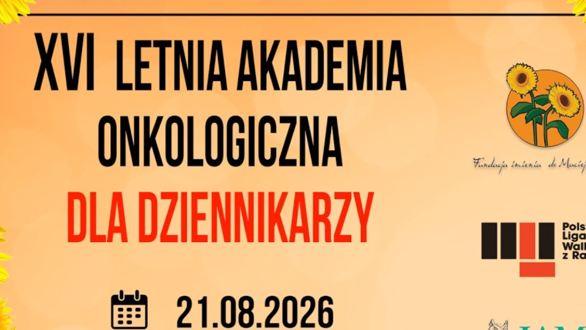 XVI Letnia Akademia Onkologiczna dla Dziennikarzy odbędzie się w Warszawie