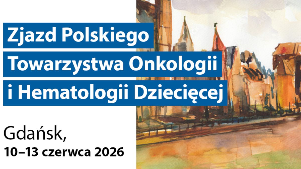 XIII Zjazd Polskiego Towarzystwa Onkologii i Hematologii Dziecięcej