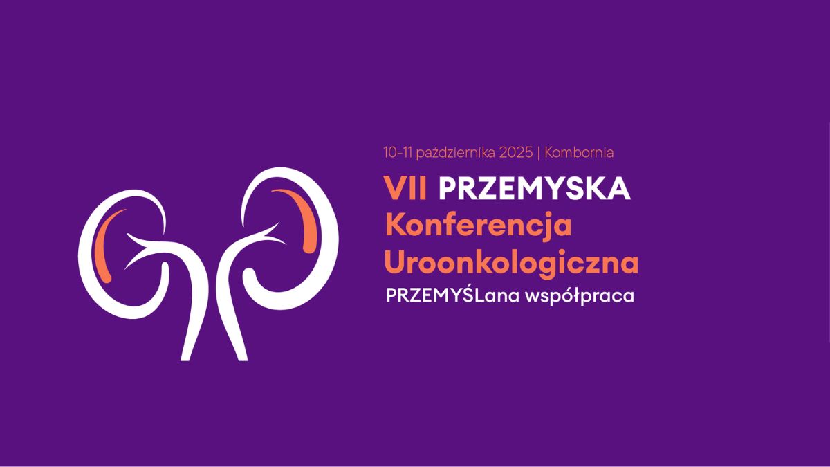 VII Przemyska Konferencja Uroonkologiczna ‑ PRZEMYŚLana współpraca