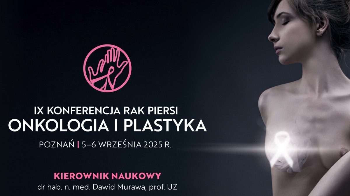 IX Konferencja "Rak Piersi Onkologia i Plastyka"