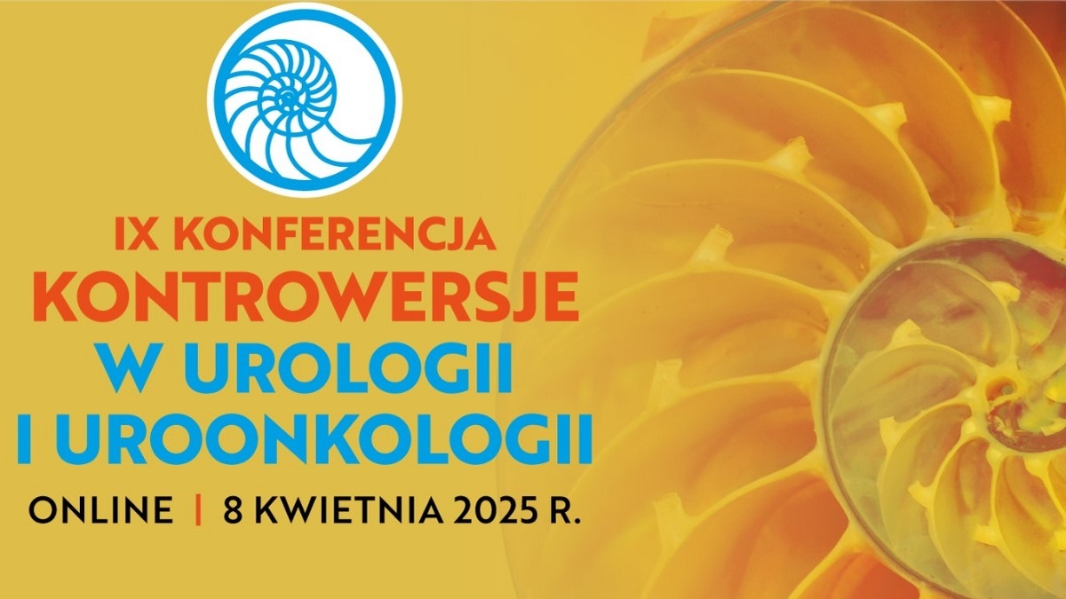 IX Konferencja "Kontrowersje w urologii i uroonkologii"