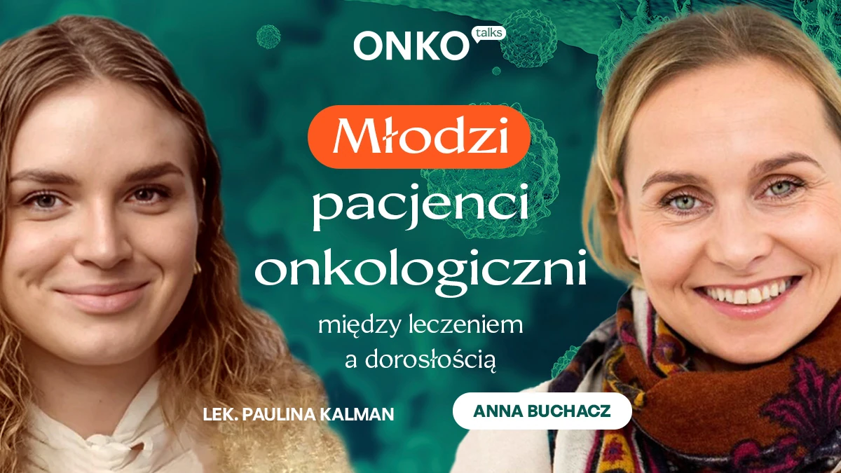 Młodzi pacjenci onkologiczni - między leczeniem a dorosłością