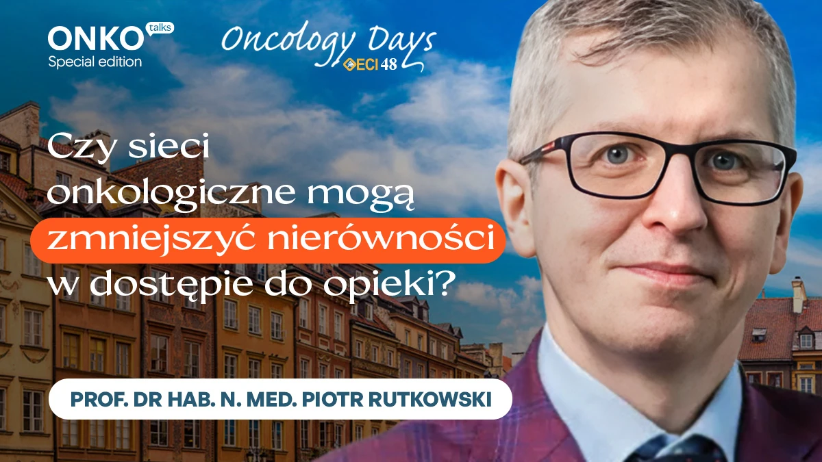 Czy sieci onkologiczne mogą zmniejszyć nierówności w dostępie do opieki?