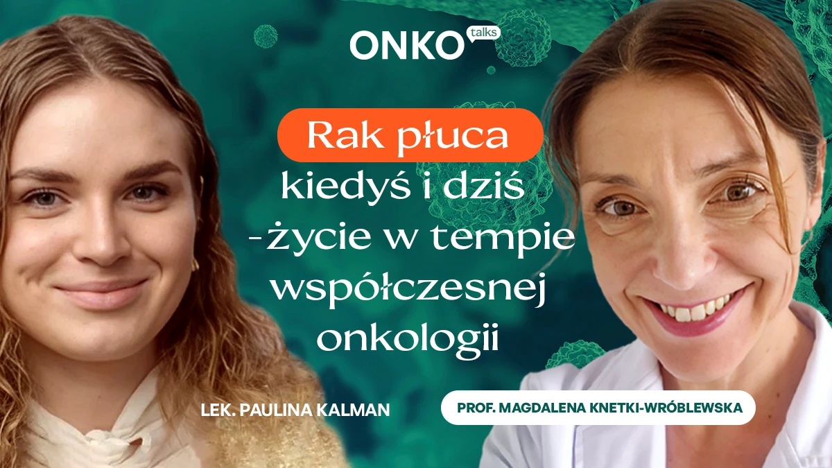 Rak płuca - kiedyś i dziś - życie w tempie współczesnej onkologii